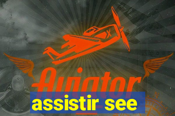 assistir see
